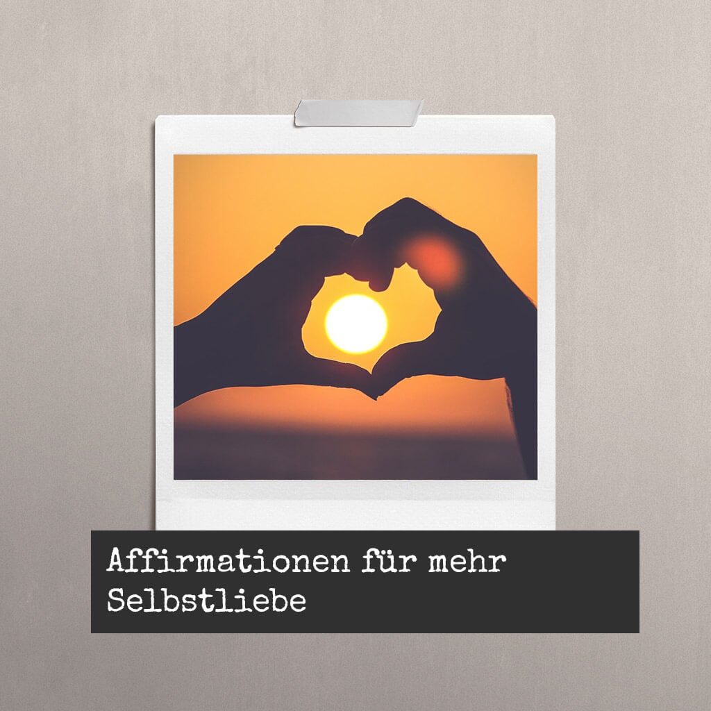 51 Affirmationen für mehr Selbstliebe