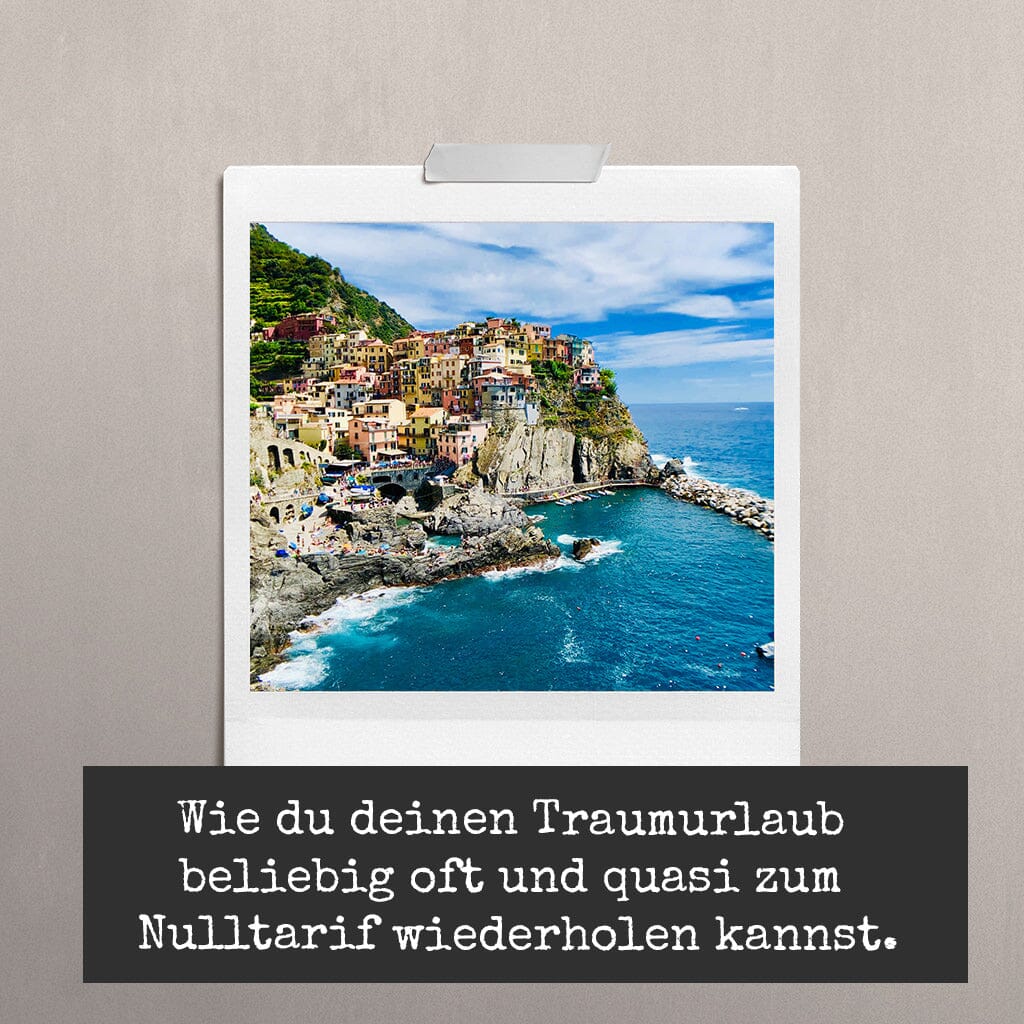 Der TORNERO-Trick – wie du deinen Traumurlaub beliebig oft und quasi zum Nulltarif wiederholen kannst…